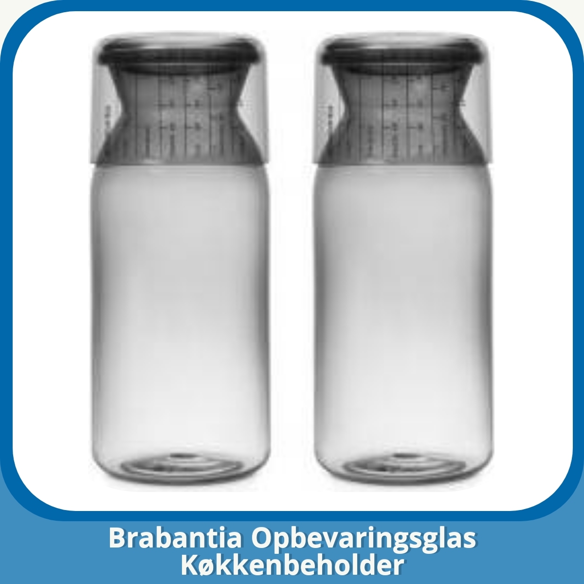 Anmeldelse af Brabantia Opbevaringsglas Køkkenbeholder
