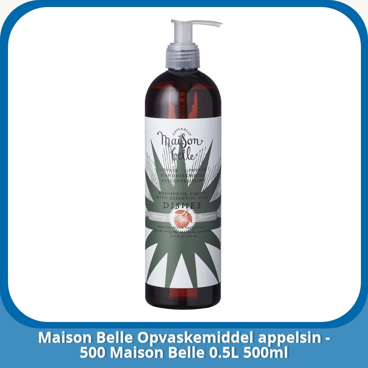 Anmeldelse af Maison Belle Opvaskemiddel appelsin - 500 Maison Belle 0.5L 500ml