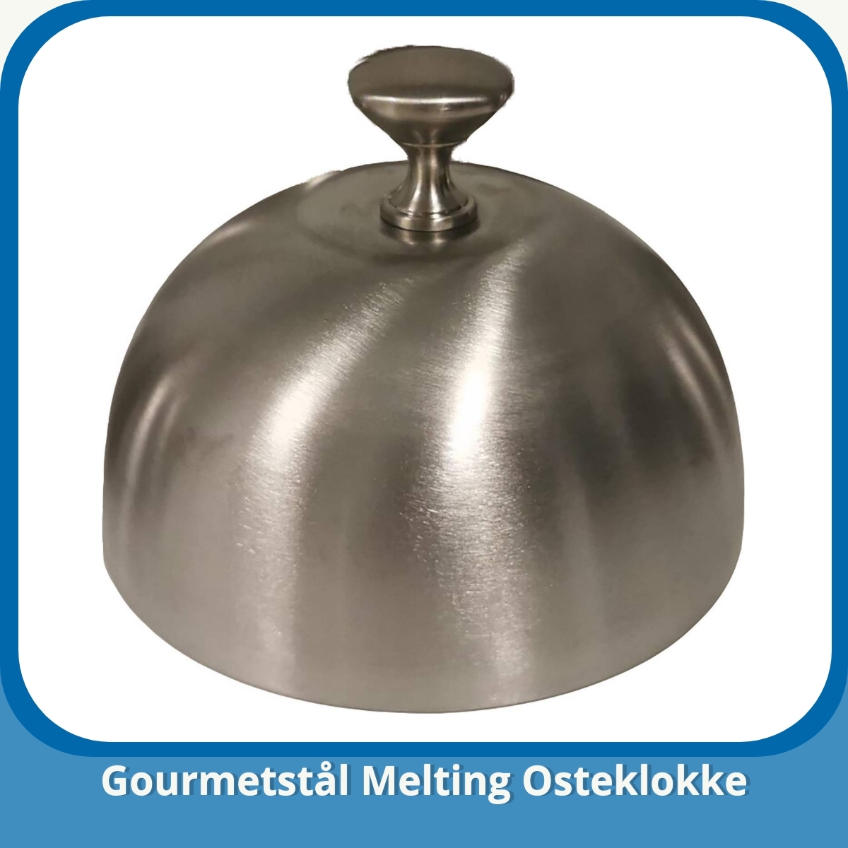 Anmeldelse af Gourmetstål Melting Osteklokke