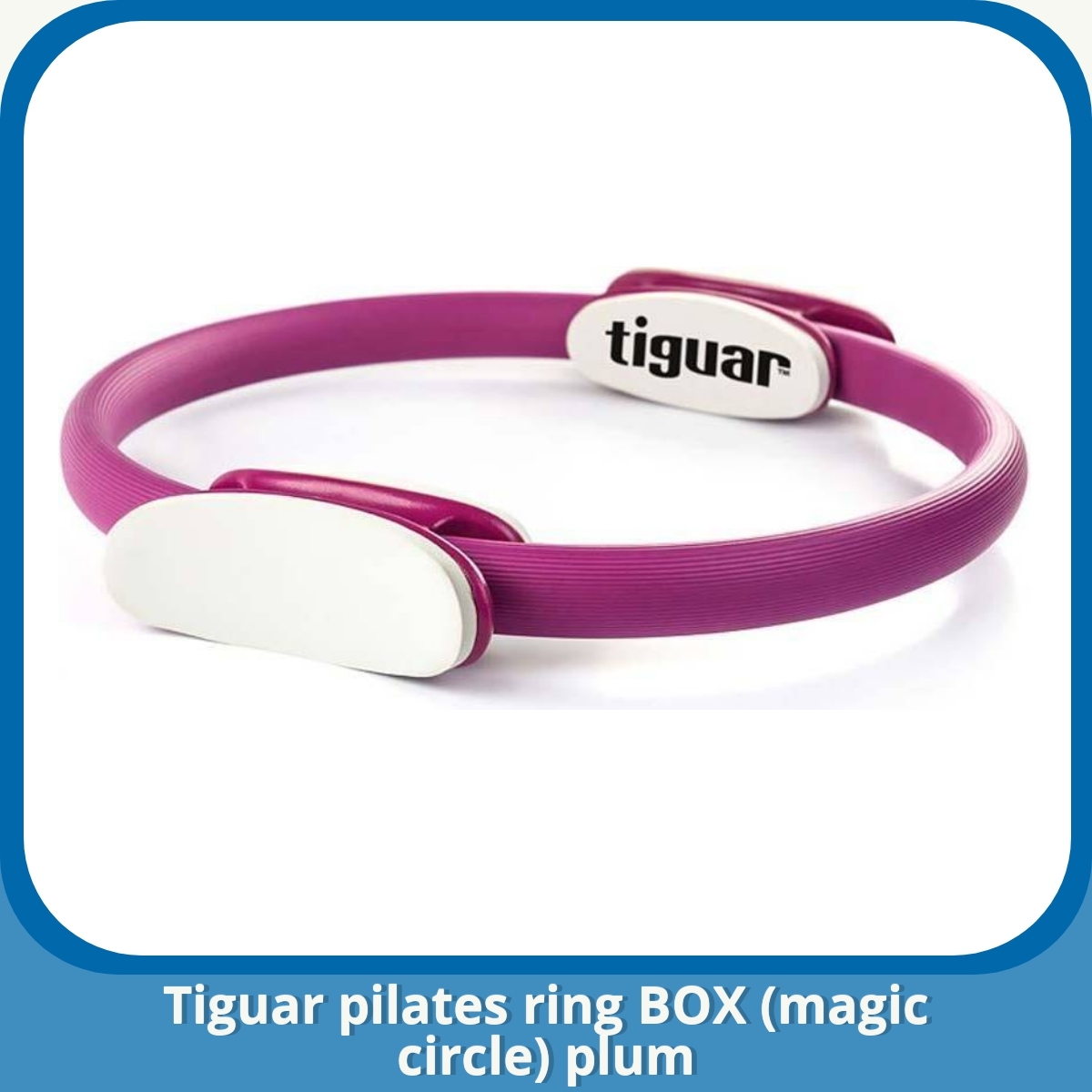 Anmeldelse af Tiguar pilates ring BOX (magic circle) plum