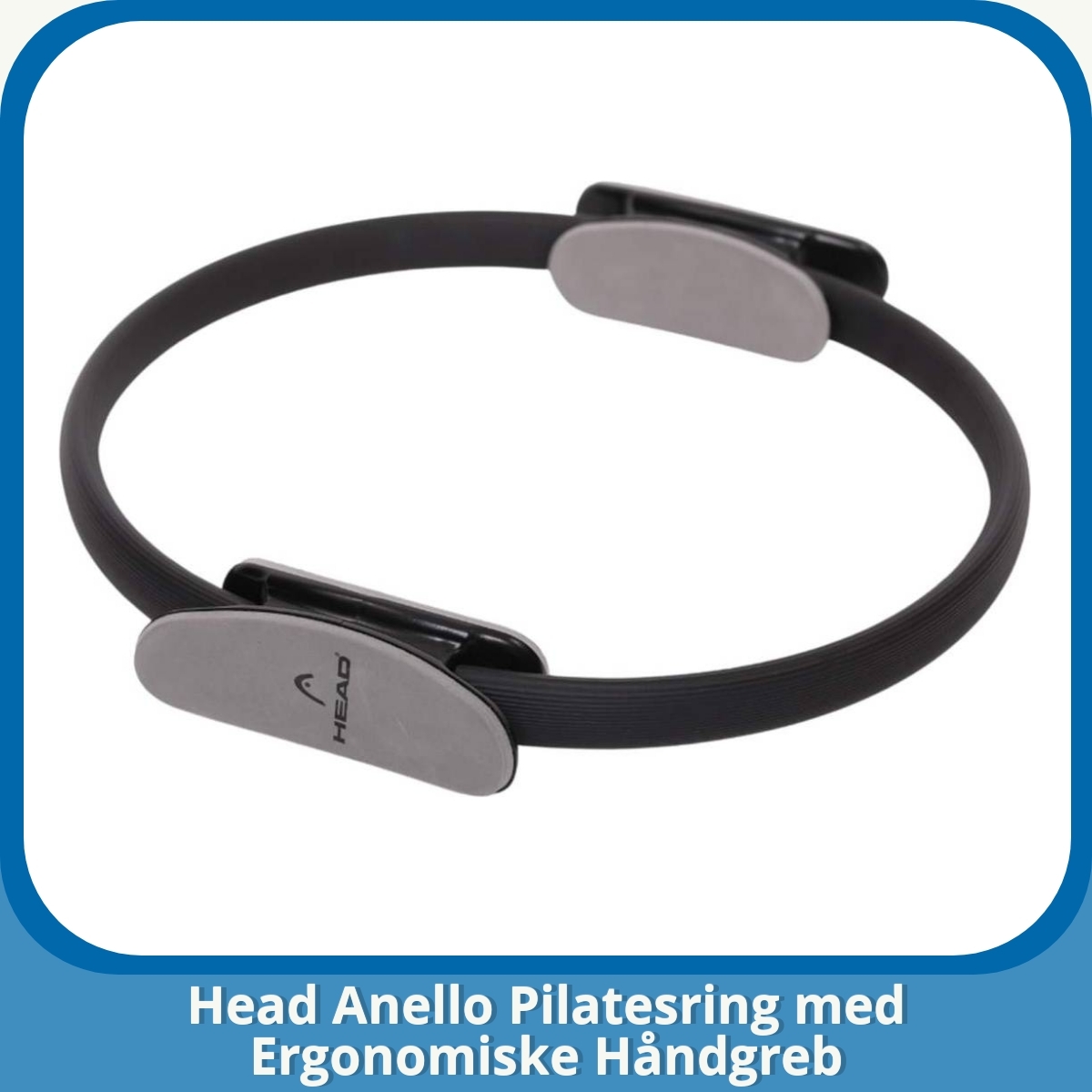 Anmeldelse af Head Anello Pilatesring med Ergonomiske Håndgreb