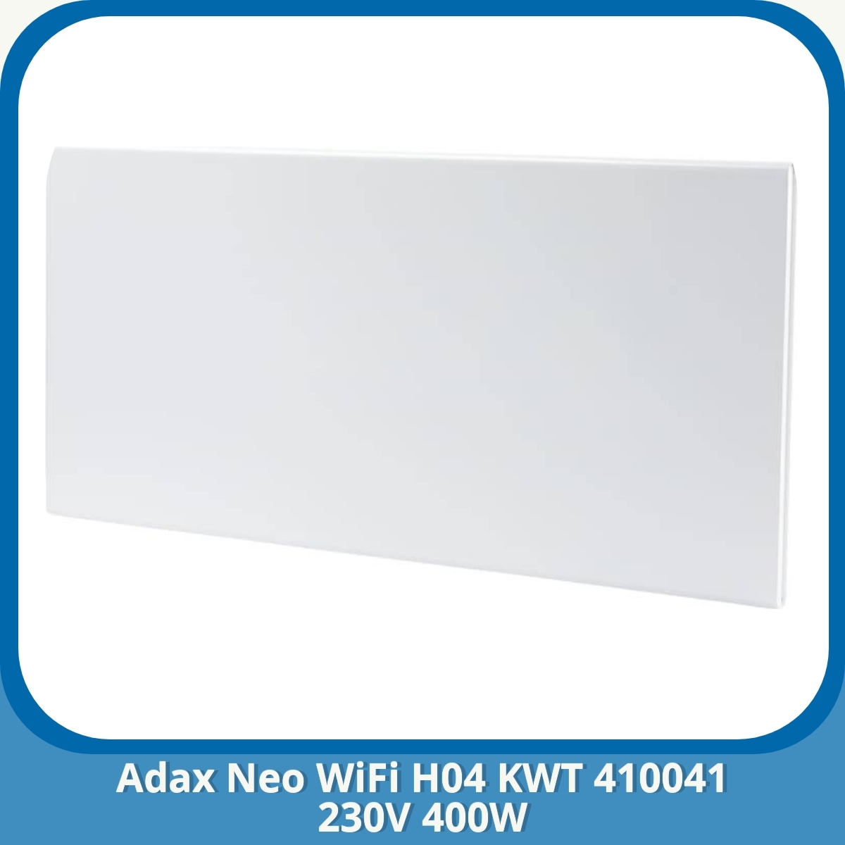 Anmeldelse af Adax Neo WiFi H04 KWT 410041 230V 400W