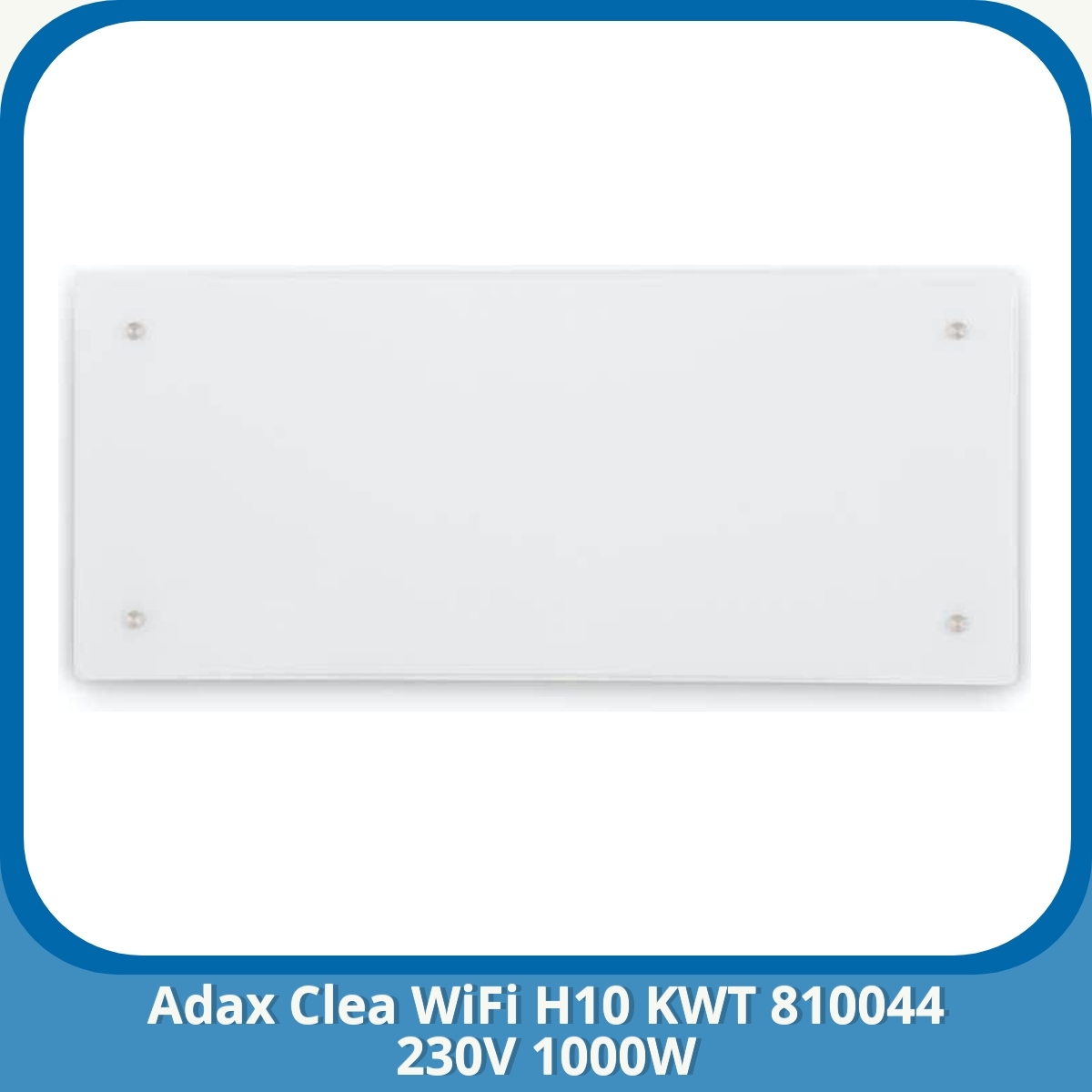 Anmeldelse af Adax Clea WiFi H10 KWT 810044 230V 1000W