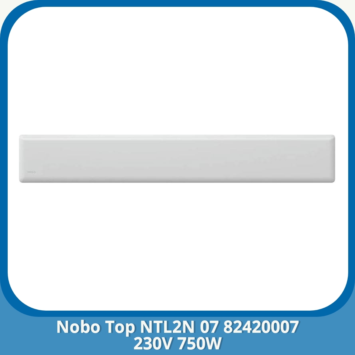 Anmeldelse af Nobo Top NTL2N 07 82420007 230V 750W