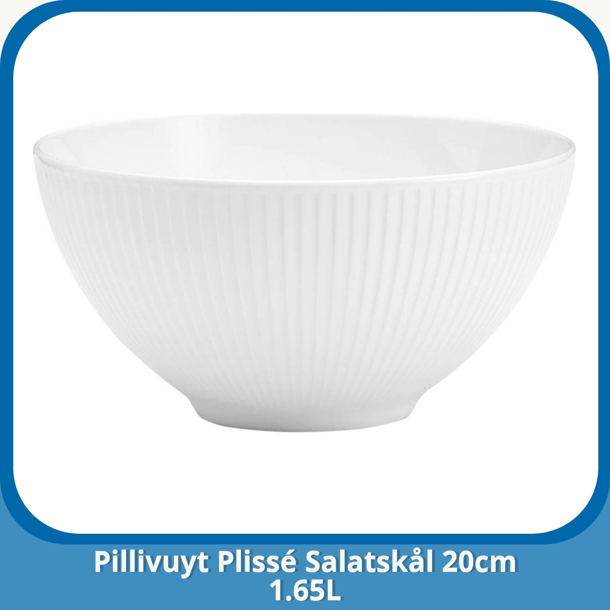 Anmeldelse af Pillivuyt Plissé Salatskål 20cm 1.65L