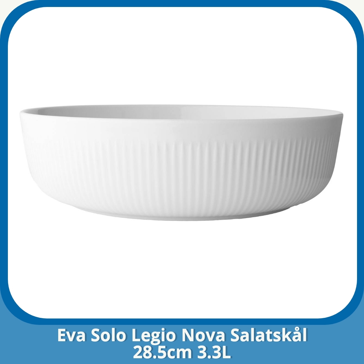 Anmeldelse af Eva Solo Legio Nova Salatskål 28.5cm 3.3L