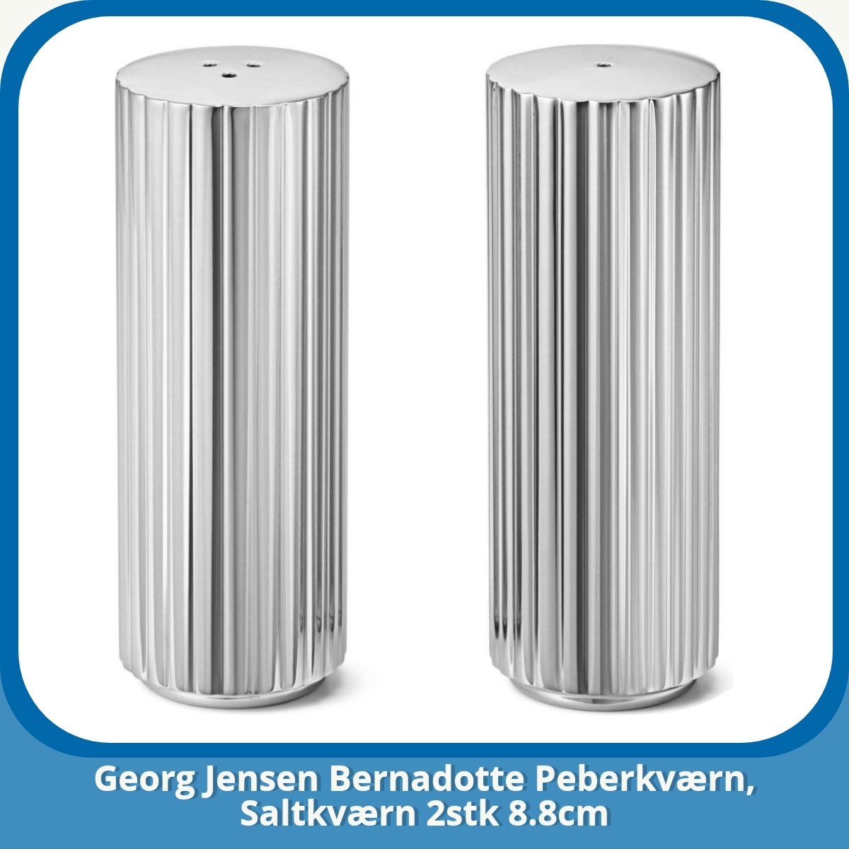 Anmeldelse af Georg Jensen Bernadotte Peberkværn, Saltkværn 2stk 8.8cm