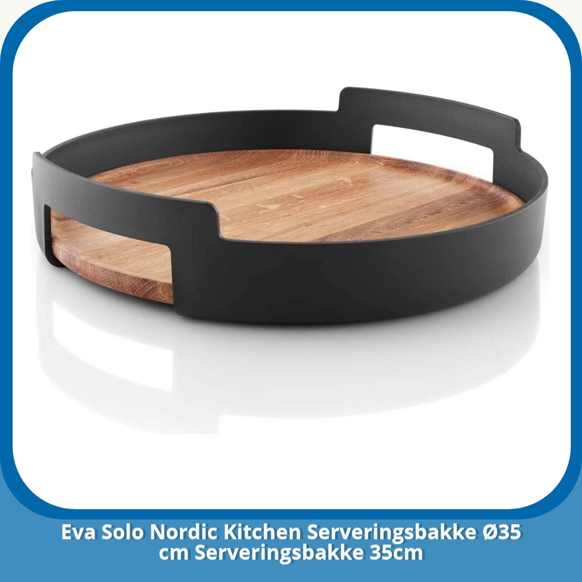 Anmeldelse af Eva Solo Nordic Kitchen Serveringsbakke Ø35 cm Serveringsbakke 35cm