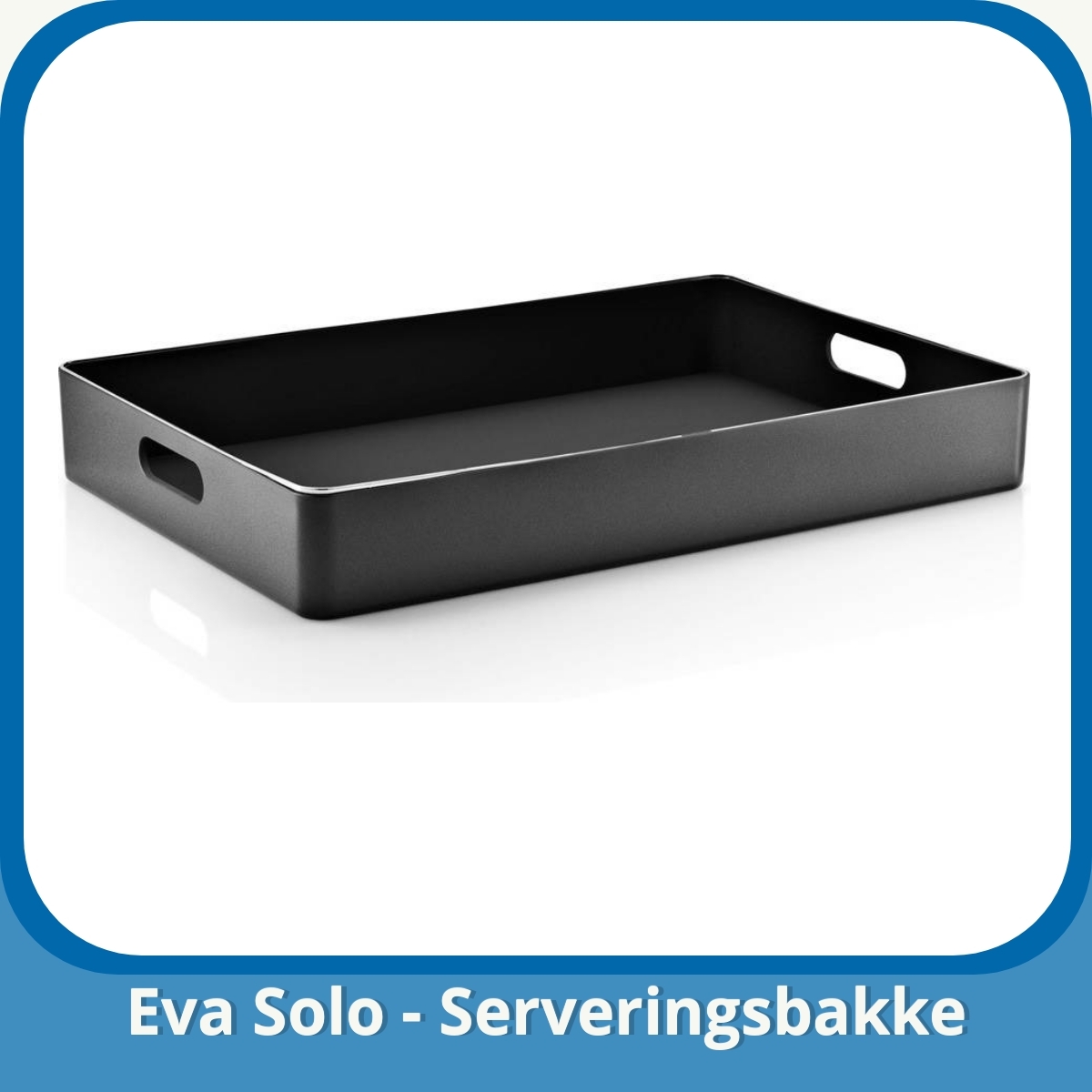 Anmeldelse af Eva Solo - Serveringsbakke