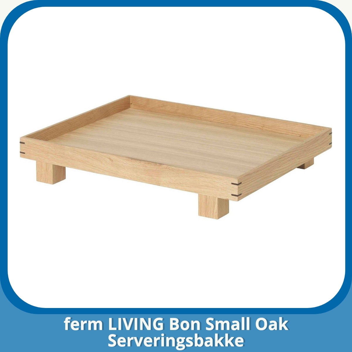 Anmeldelse af ferm LIVING Bon Small Oak Serveringsbakke