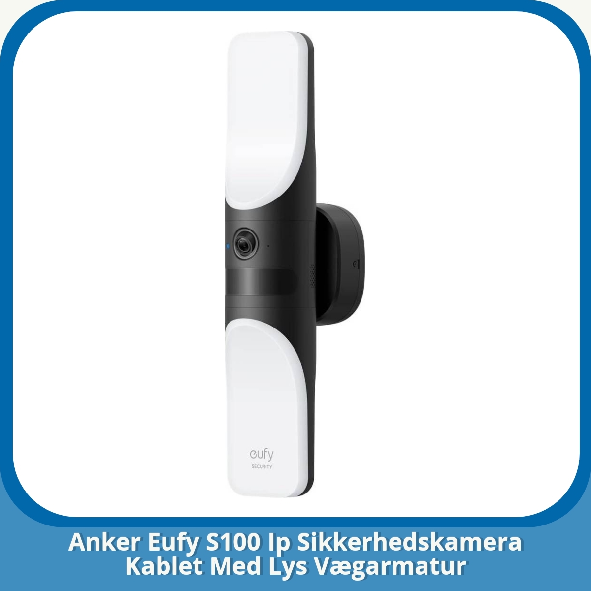 Anmeldelse af Anker Eufy S100 Ip Sikkerhedskamera Kablet Med Lys Vægarmatur
