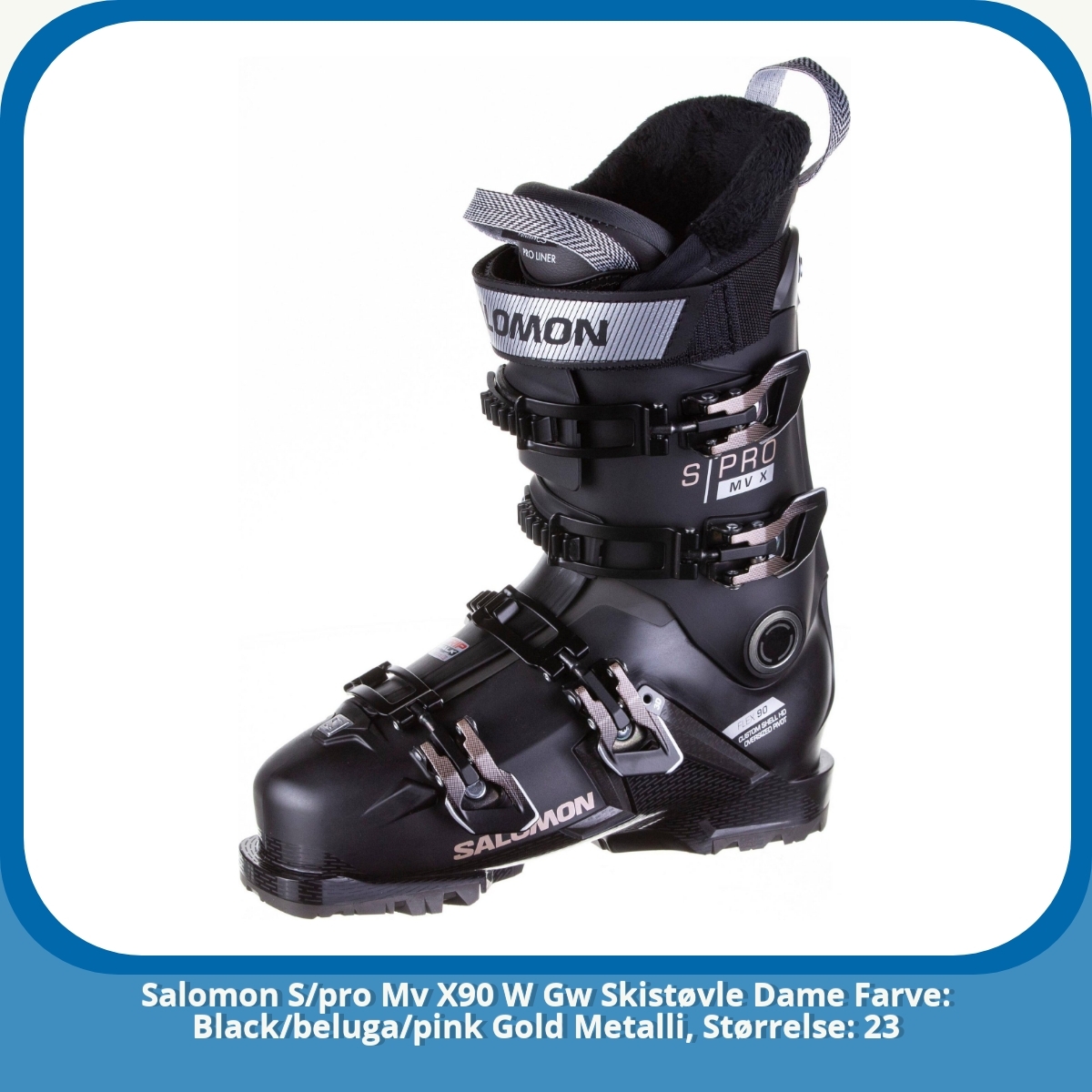 Anmeldelse af Salomon S/pro Mv X90 W Gw Skistøvle Dame Farve: Black/beluga/pink Gold Metalli, Størrelse: 23
