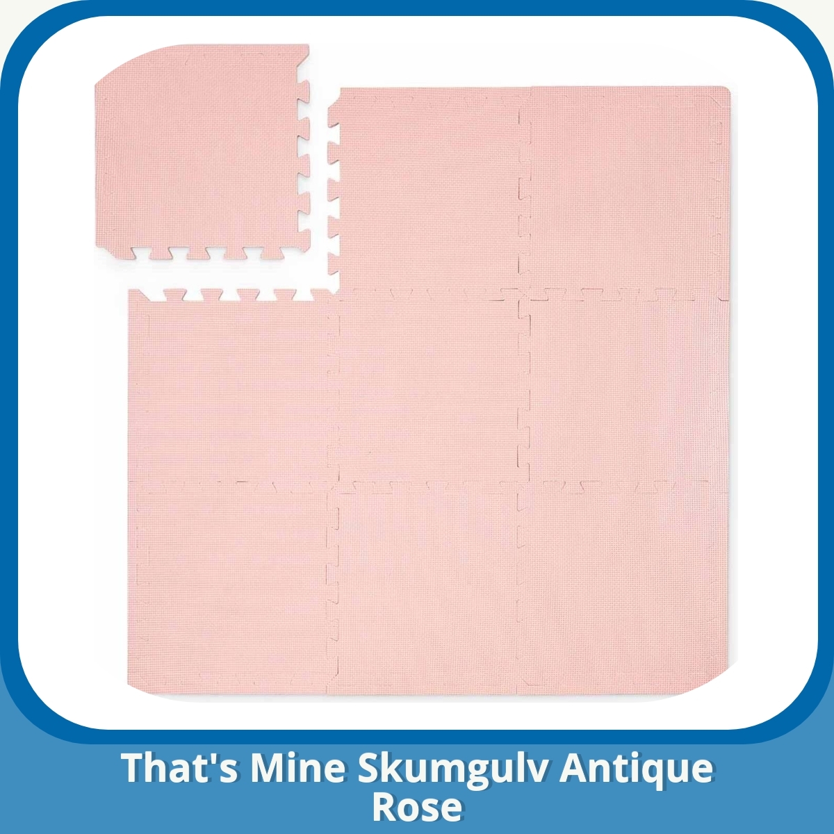 Anmeldelse af That's Mine Skumgulv Antique Rose