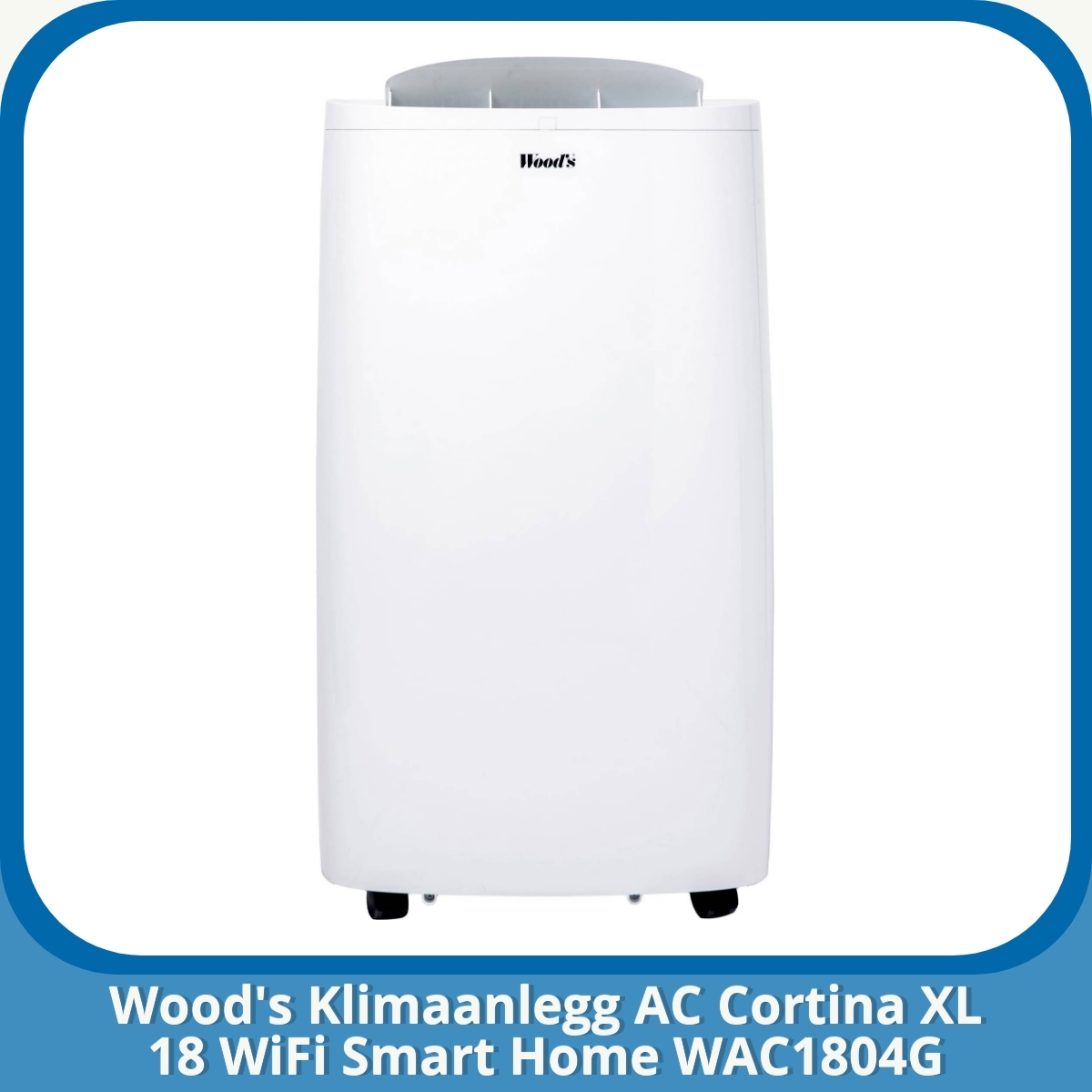 Anmeldelse af Wood's Klimaanlegg AC Cortina XL 18 WiFi Smart Home WAC1804G