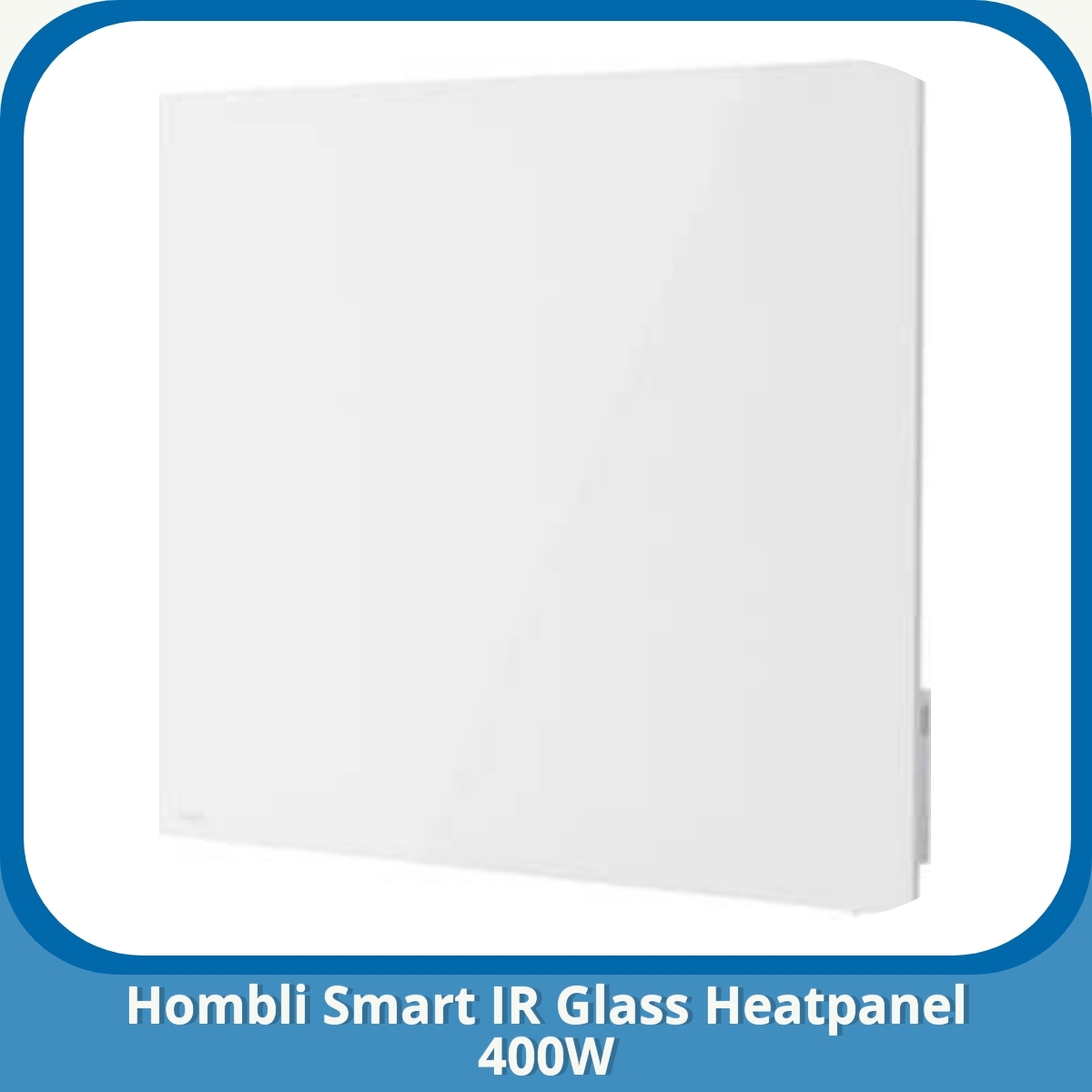 Anmeldelse af Hombli Smart IR Glass Heatpanel 400W