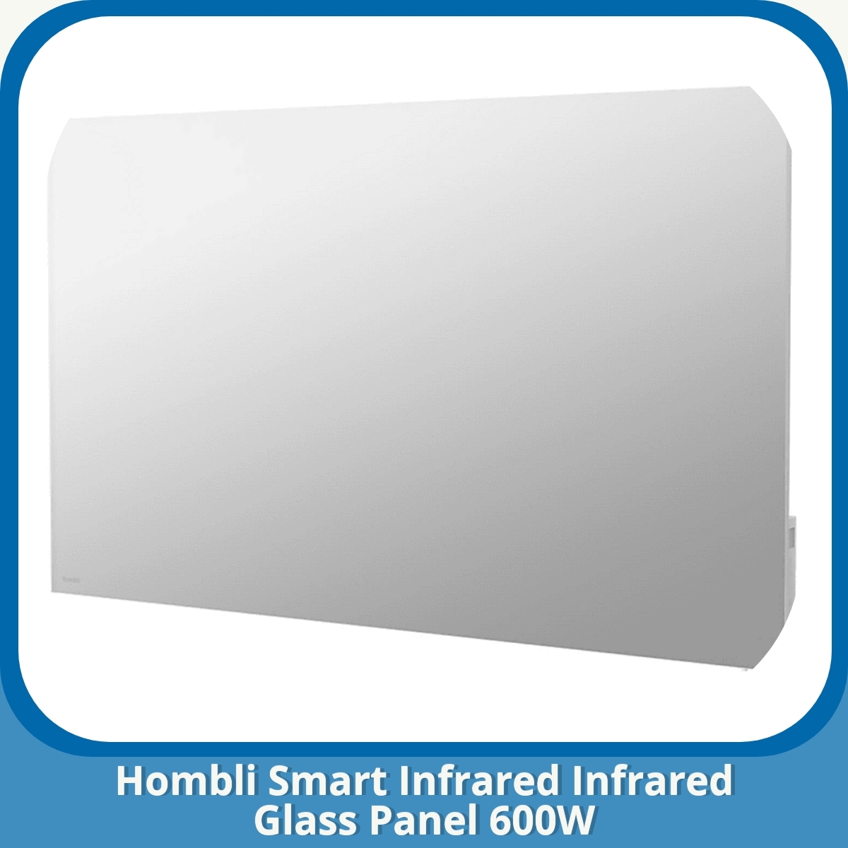 Anmeldelse af Hombli Smart Infrared Infrared Glass Panel 600W
