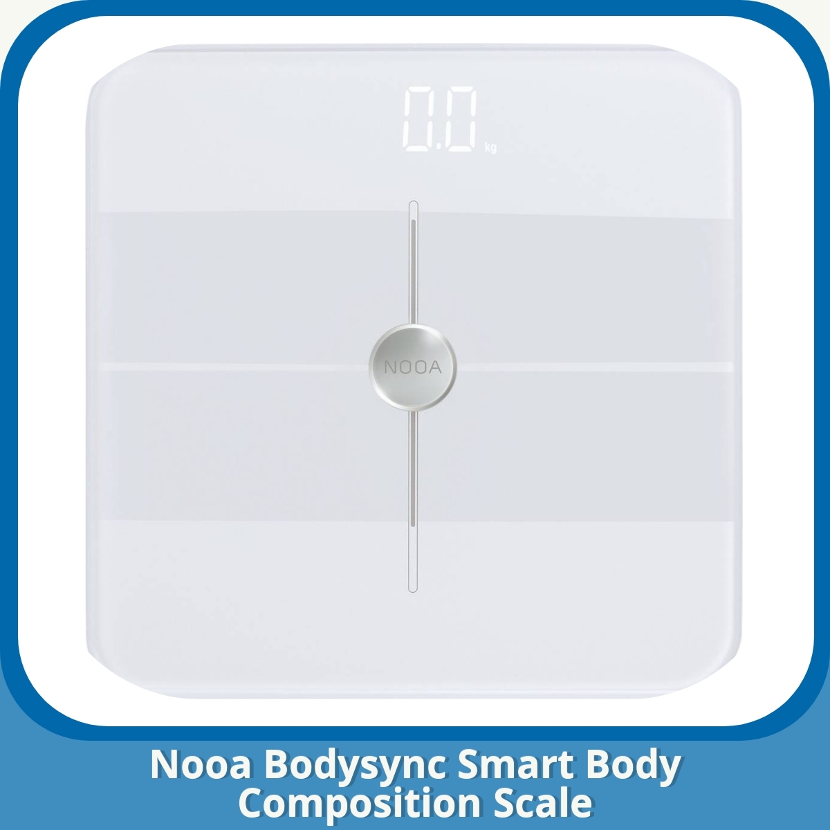 Anmeldelse af Nooa Bodysync Smart Body Composition Scale