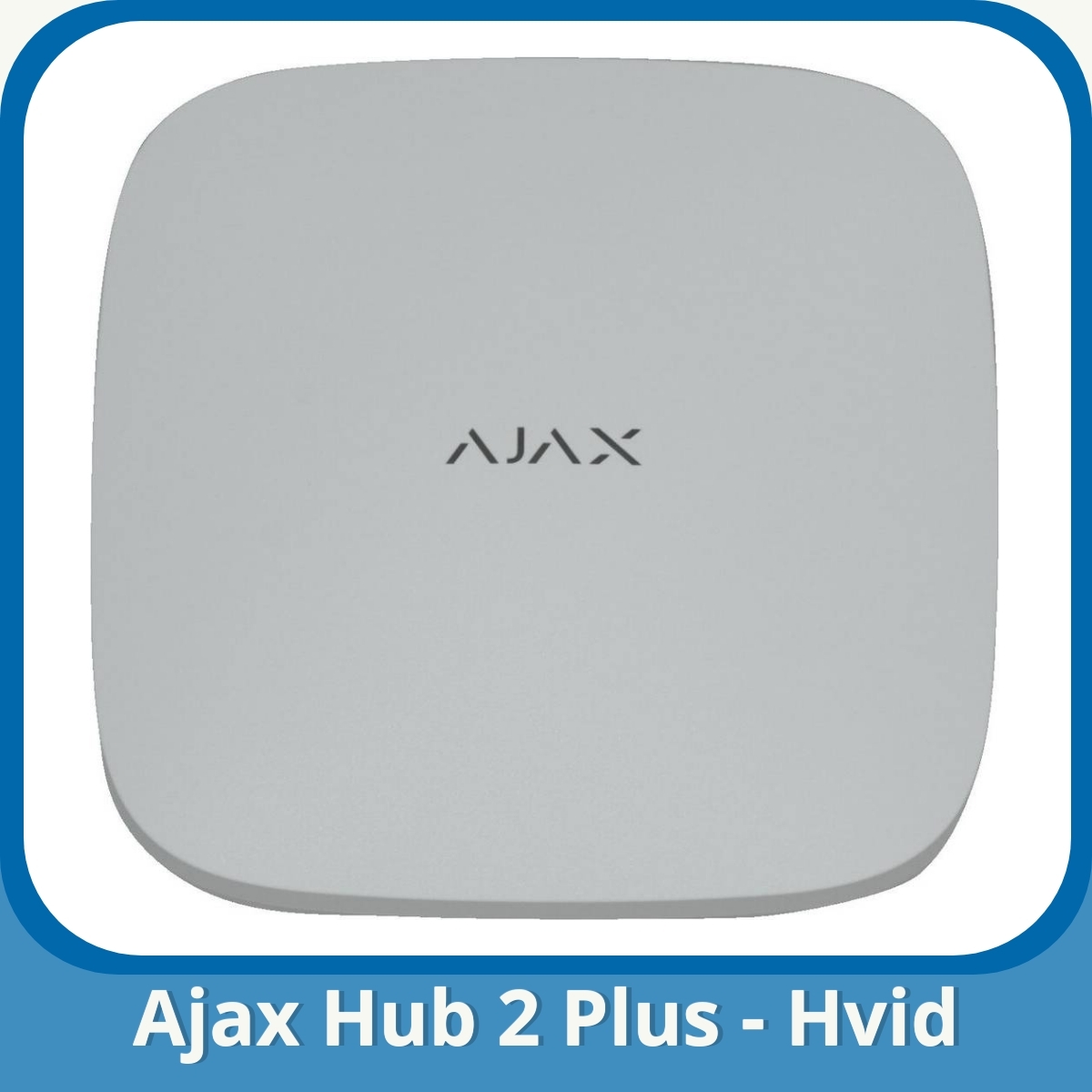 Anmeldelse af Ajax Hub 2 Plus - Hvid
