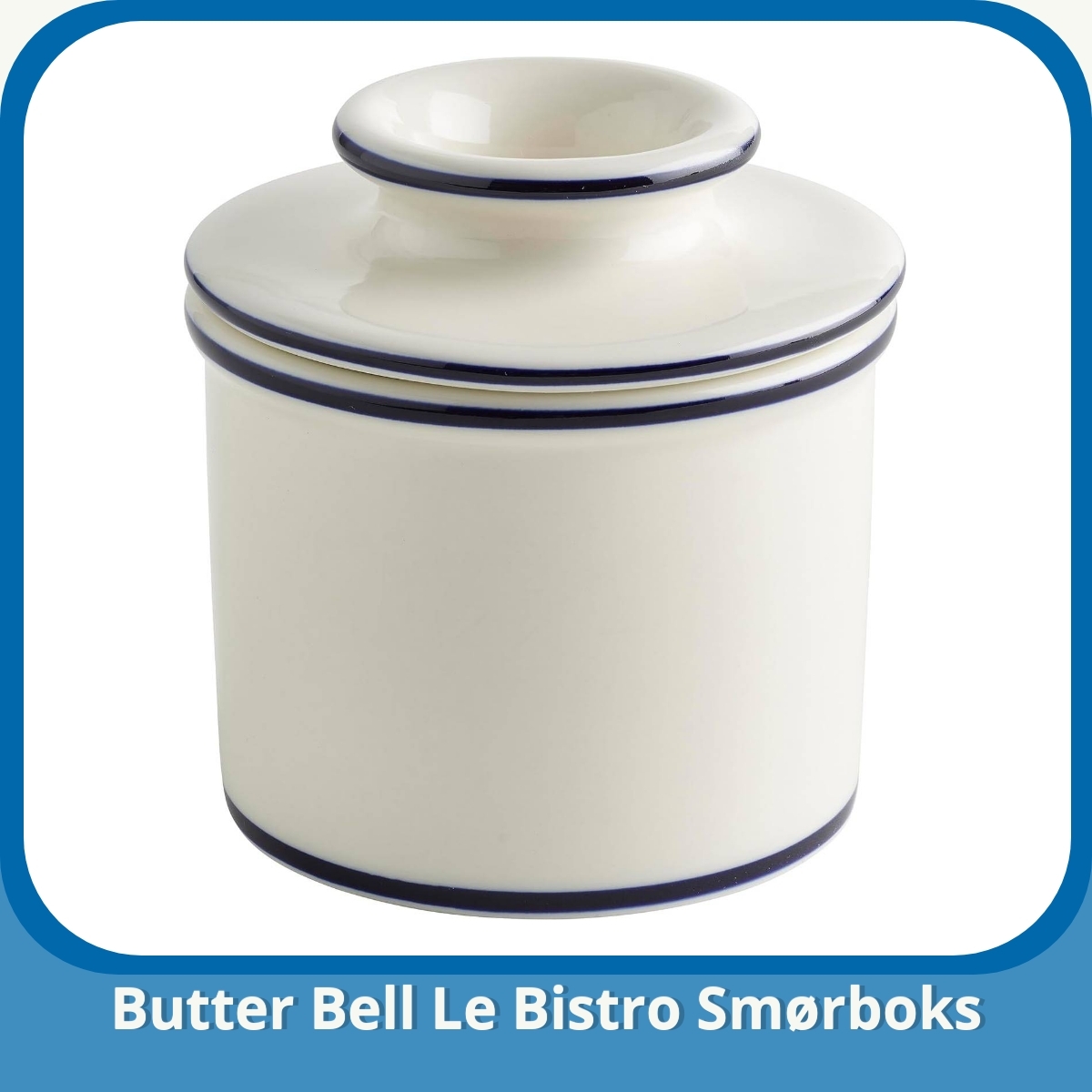 Anmeldelse af Butter Bell Le Bistro Smørboks