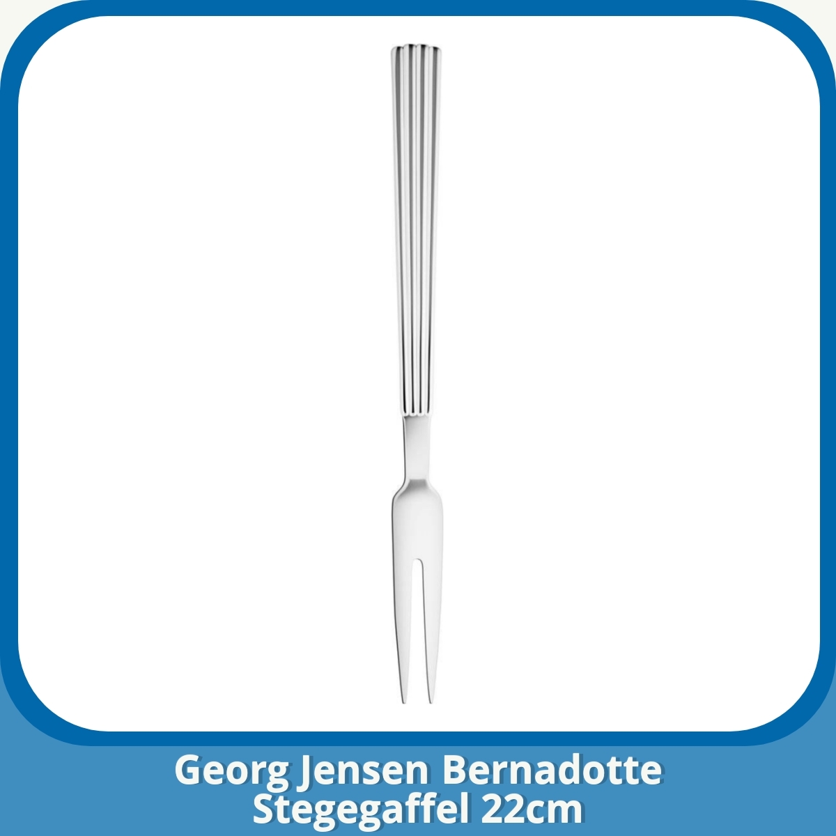 Anmeldelse af Georg Jensen Bernadotte Stegegaffel 22cm