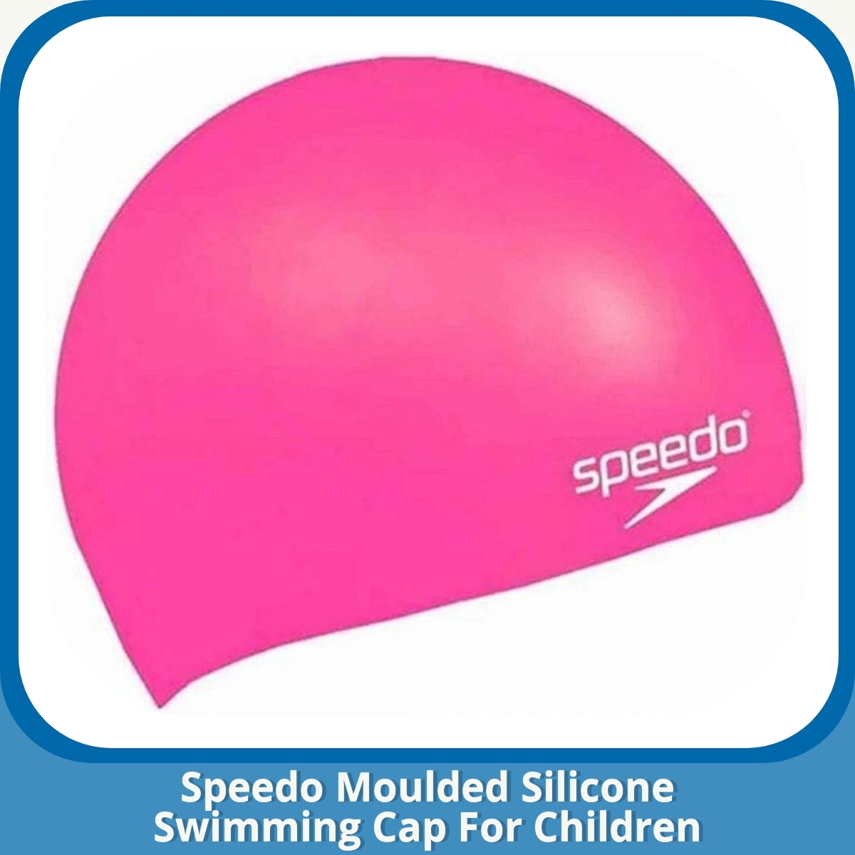 Anmeldelse af Speedo Moulded Silicone Swimming Cap For Children