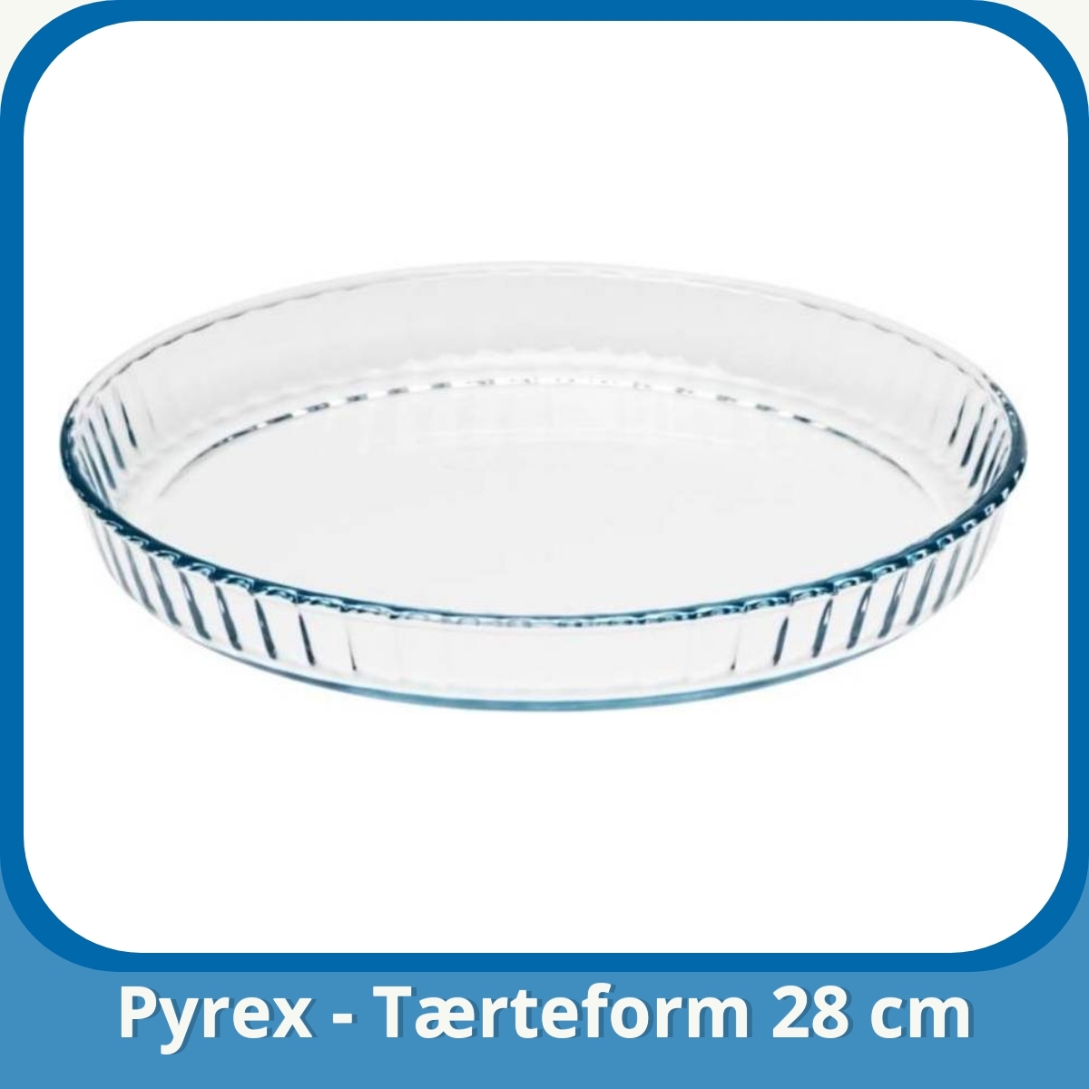 Anmeldelse af Pyrex - Tærteform 28 cm