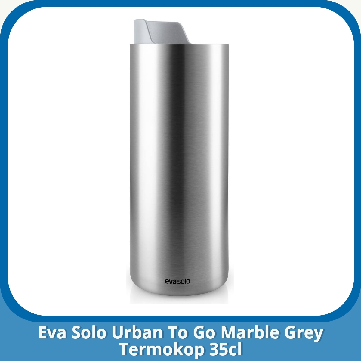 Anmeldelse af Eva Solo Urban To Go Marble Grey Termokop 35cl