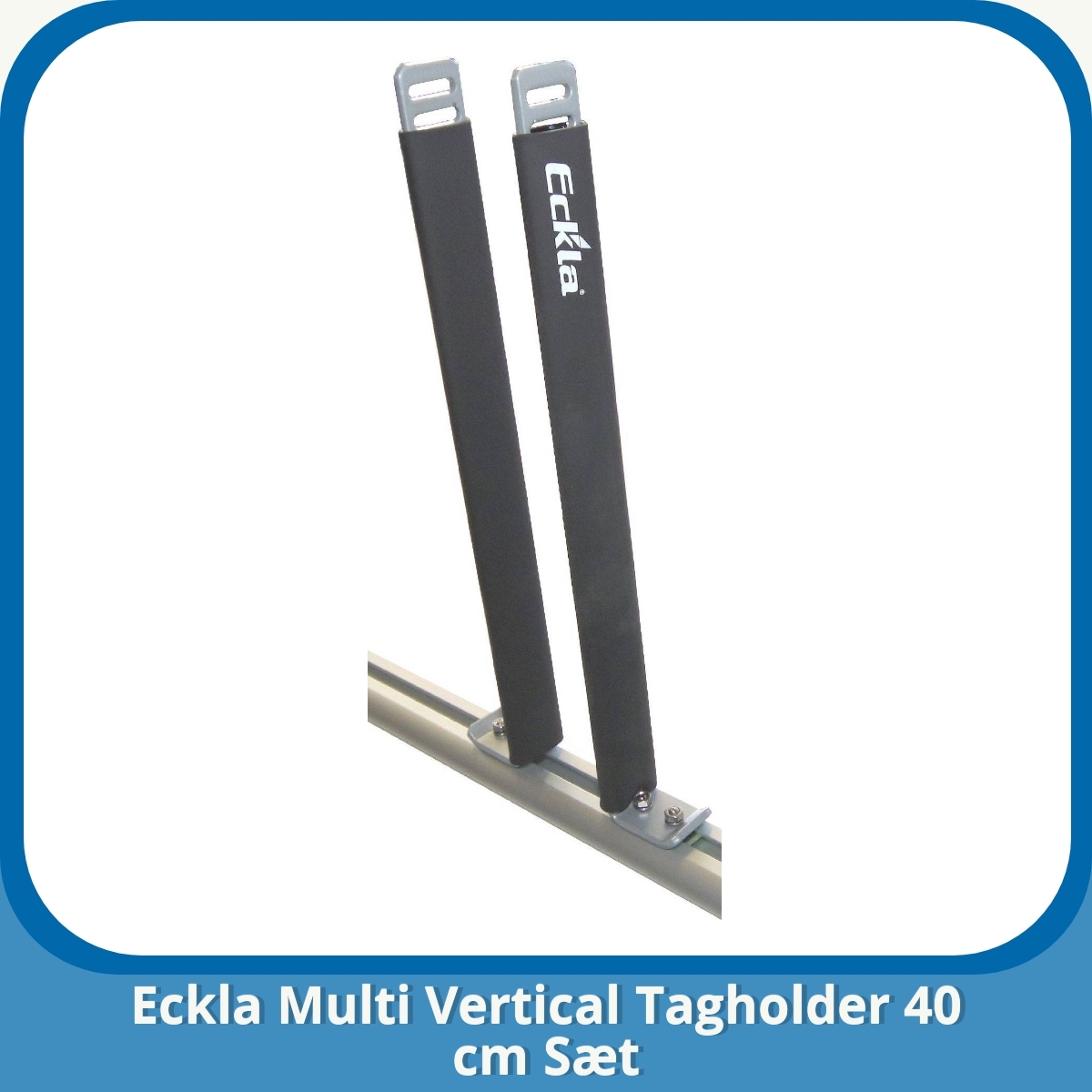 Anmeldelse af Eckla Multi Vertical Tagholder 40 cm Sæt