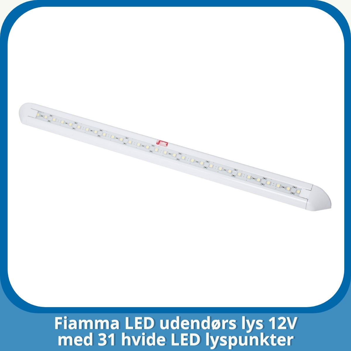 Anmeldelse af Fiamma LED udendørs lys 12V med 31 hvide LED lyspunkter