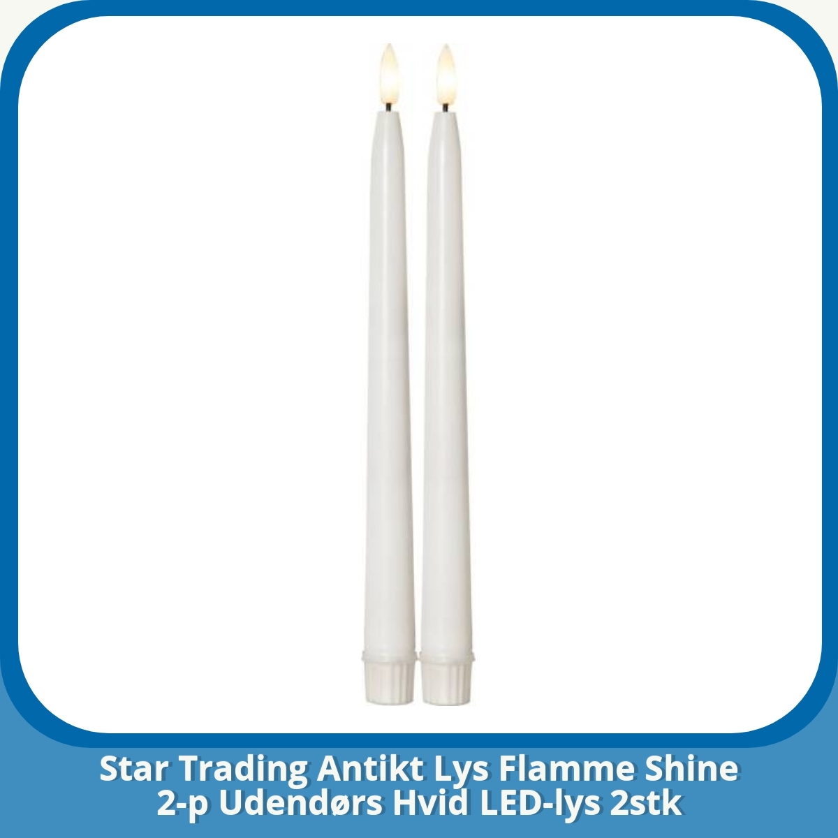 Anmeldelse af Star Trading Antikt Lys Flamme Shine 2-p Udendørs Hvid LED-lys 2stk