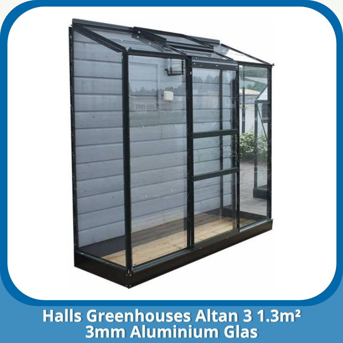 Anmeldelse af Halls Greenhouses Altan 3 1.3m² 3mm Aluminium Glas