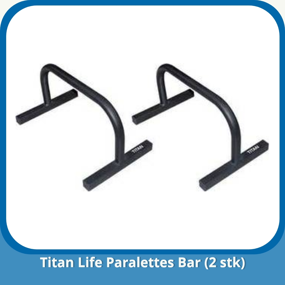 Anmeldelse af Titan Life Paralettes Bar (2 stk)