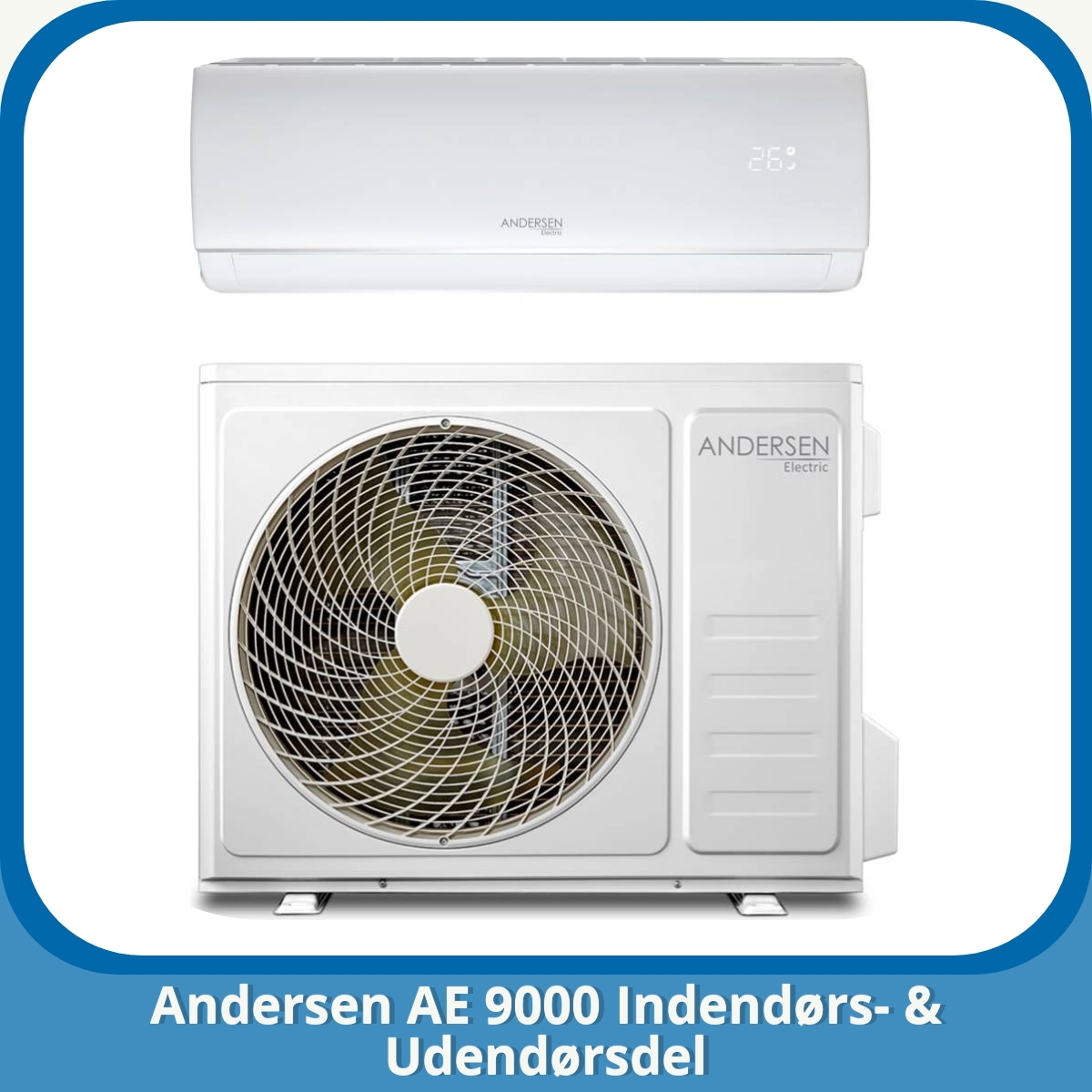 Anmeldelse af Andersen AE 9000 Indendørs- & Udendørsdel