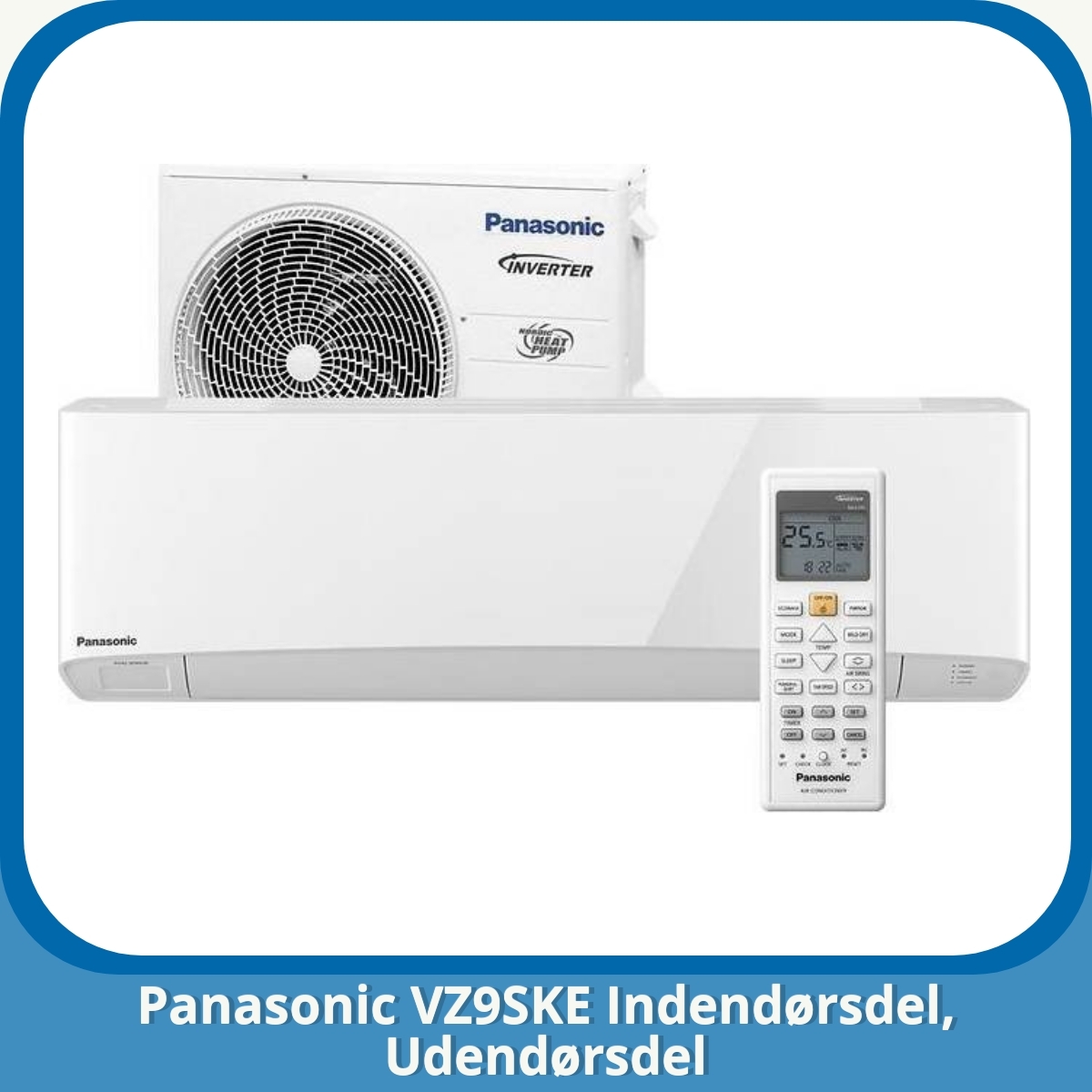Anmeldelse af Panasonic VZ9SKE Indendørsdel, Udendørsdel