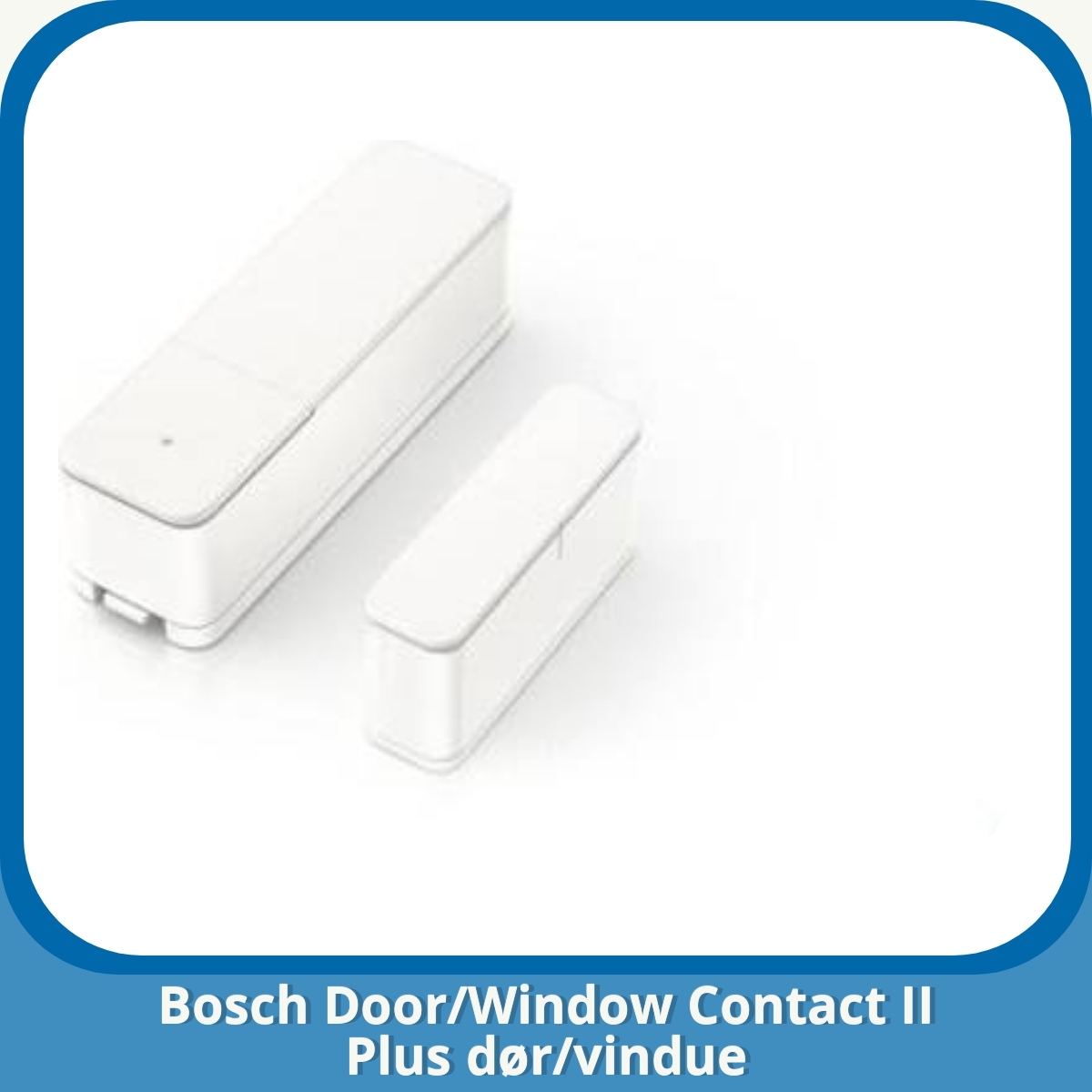 Anmeldelse af Bosch Door/Window Contact II Plus dør/vindue