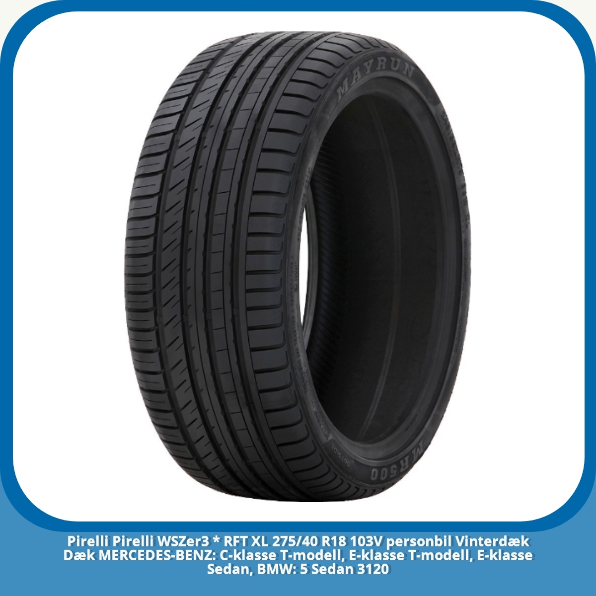 Anmeldelse af Pirelli Pirelli WSZer3 * RFT XL 275/40 R18 103V personbil Vinterdæk Dæk MERCEDES-BENZ: C-klasse T-modell, E-klasse T-modell, E-klasse Sedan, BMW: 5 Sedan 3120