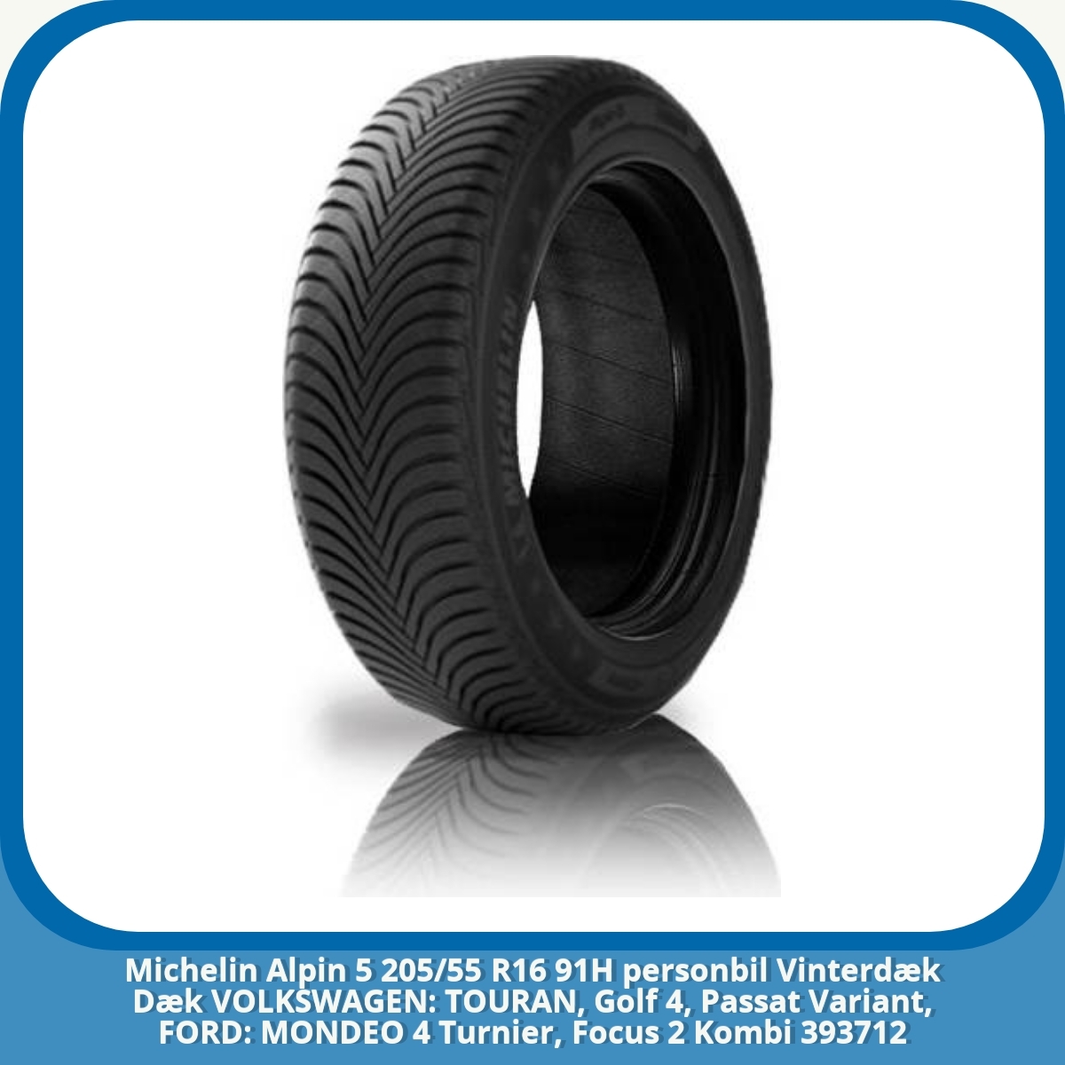 Anmeldelse af Michelin Alpin 5 205/55 R16 91H personbil Vinterdæk Dæk VOLKSWAGEN: TOURAN, Golf 4, Passat Variant, FORD: MONDEO 4 Turnier, Focus 2 Kombi 393712